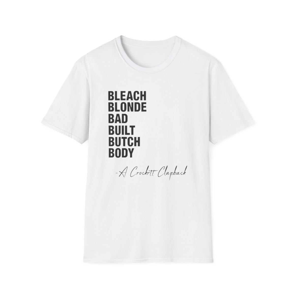 Bleach Blonde Bad Built Butch Body Funny T-Shirt