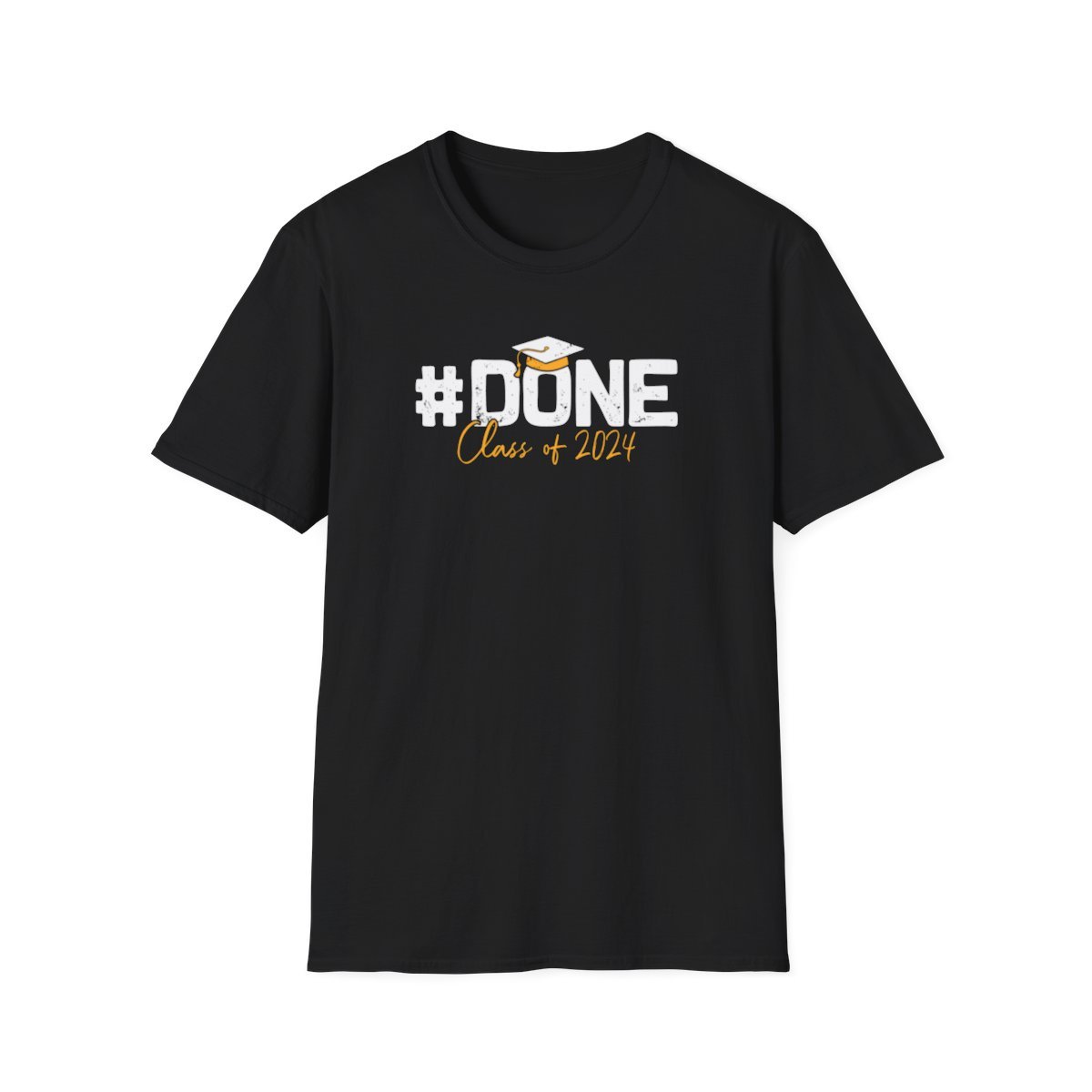 Done Class of 2024 Shirt - Graduation Funny Shit, Graduation Design 2024