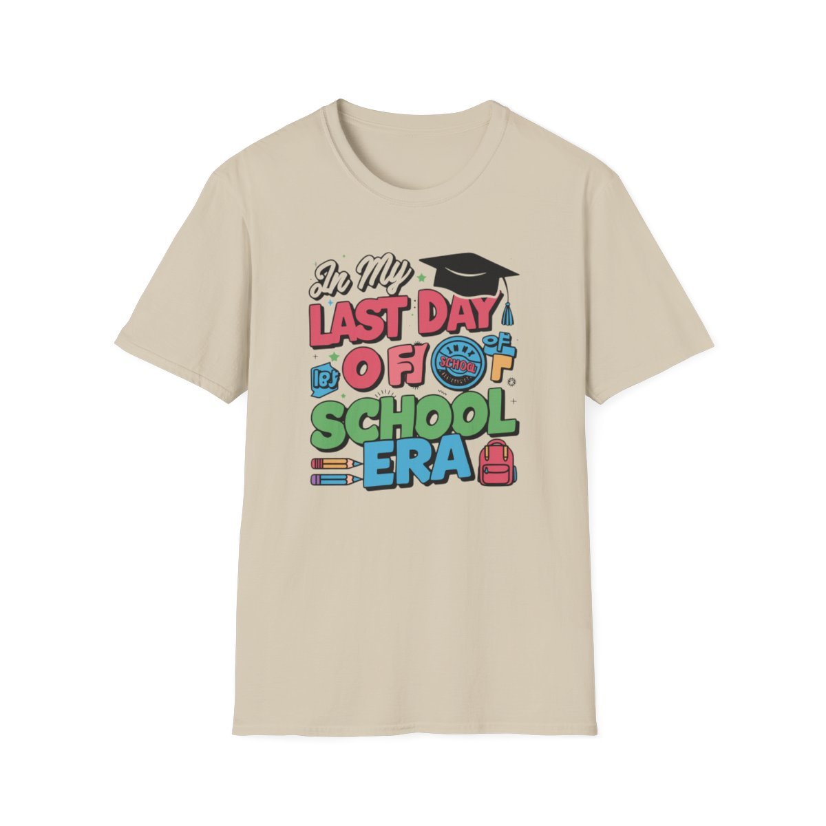 In My Last Day Of School Era Graduation T-Shirt